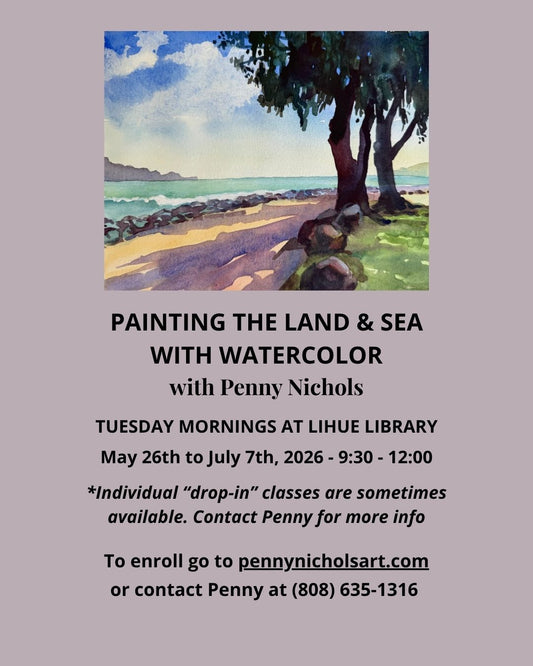 aa - PAINTING THE LAND & SEA WITH WATERCOLOR - six Tuesday mornings from 9:30 to 12:00, May 26th through July 7th, 2026.  (No class on Tuesday, June 2nd)